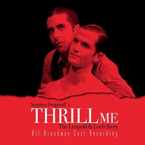 

CD диск Dolginoff, Stephen: Thrill Me The Leopold Loeb Story