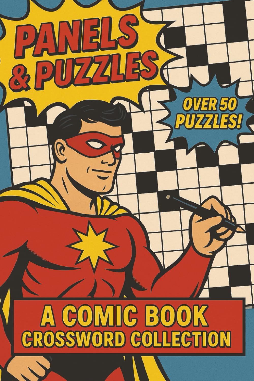 

Puzzles & Panels: A Comic Book Crossword Collection: 6x9 inches, 112 Pages |50+ Puzzles on All Things Comics! (Independently published)