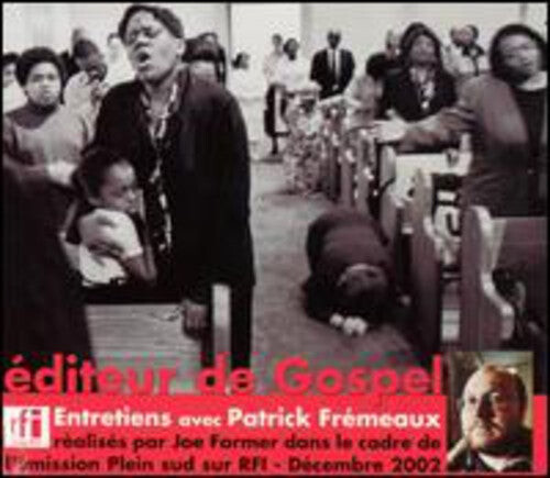 

CD диск Editeur De Gospel: Entretiens Avec Fremeaux / Var: Editeur de Gospel-Entretiens Avec Patrick Fremeaux