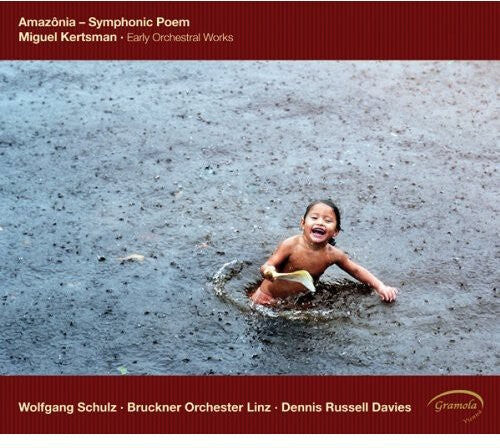 

CD диск Kertsman / Schulz / Bruckner Orch Linz / Davies: Amazonia: Early Orchestral Works