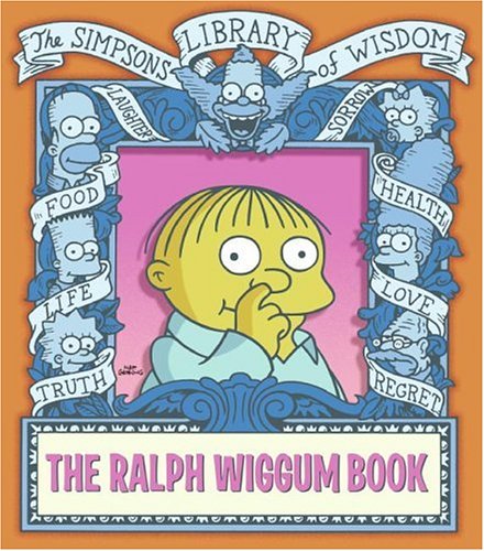 

The Ralph Wiggum Book (Simpsons Library of Wisdom) (Harper Design)