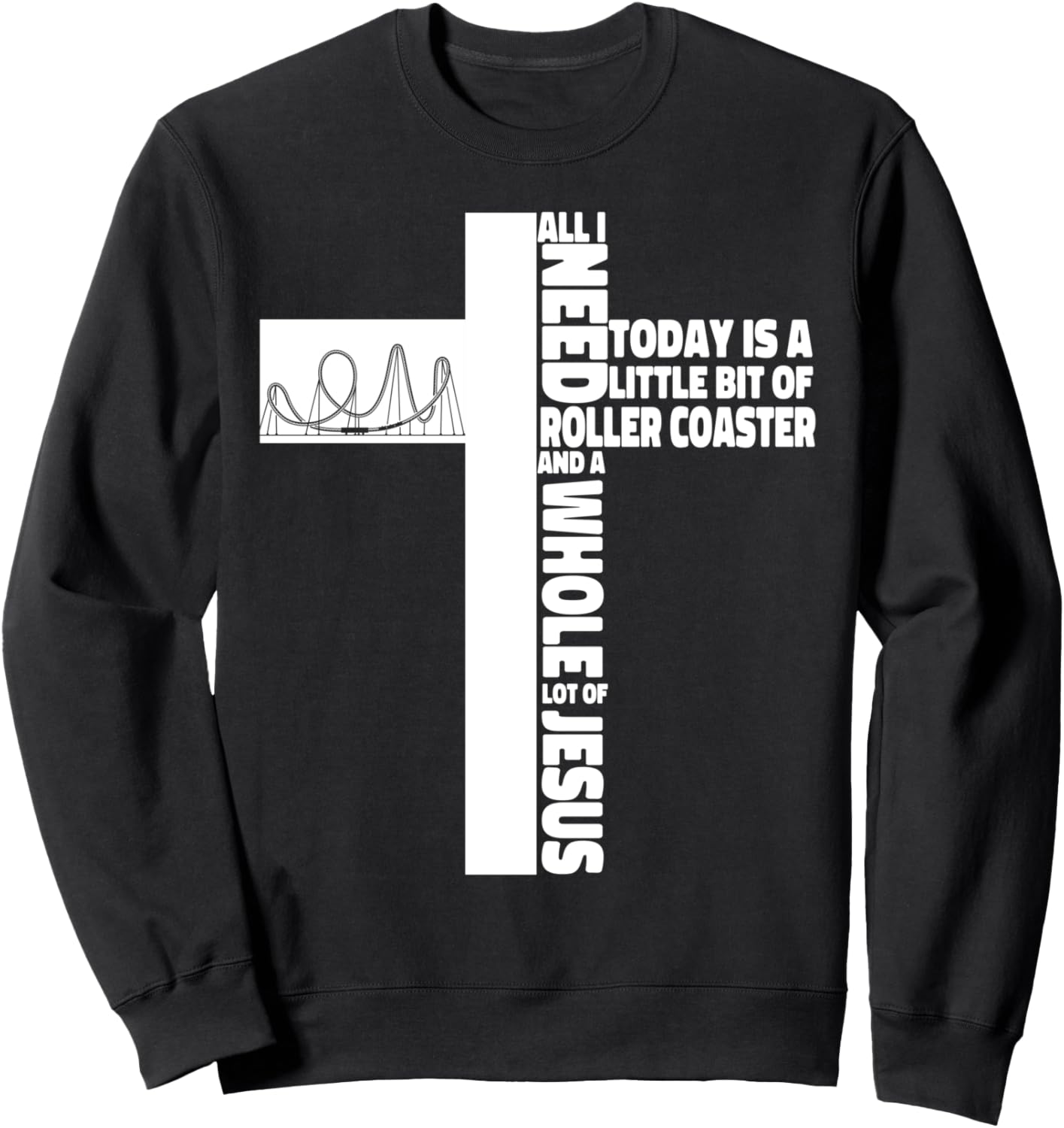 

Американские горки Крест Христианская вера Все, что мне сегодня нужно, это толстовка Roller Coaster Amusement Theme Park Hs0, черный