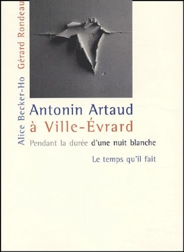 

Antonin Artaud à Ville-Évrard "pendant la durée d'une nuit blanche" (TEMPS IL FAIT)