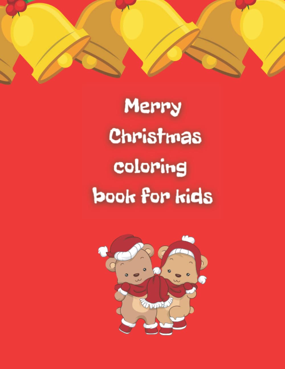 

Merry Christmas coloring book for kids: merry christmas coloring book for kids: An kids Coloring Book Featuring Beautiful Christmas Scenes (Independently published)