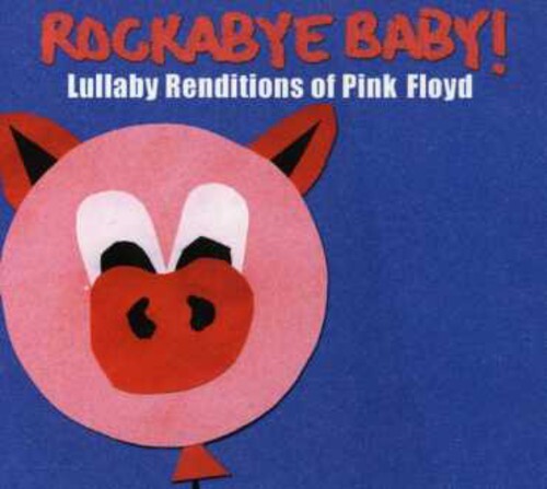 

CD диск Rockabye Baby!: Lullaby Renditions Of Pink Floyd