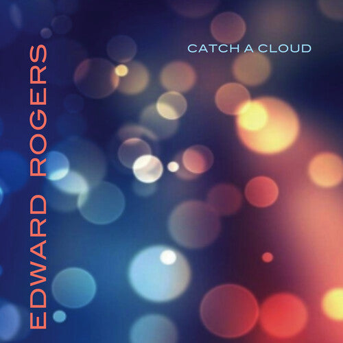 

CD диск Rogers, Edward: Catch A Cloud