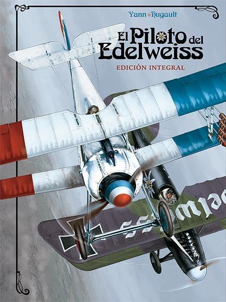 

El piloto del Edelweiss: Edición integral (NORMA EDITORIAL, S.A.)