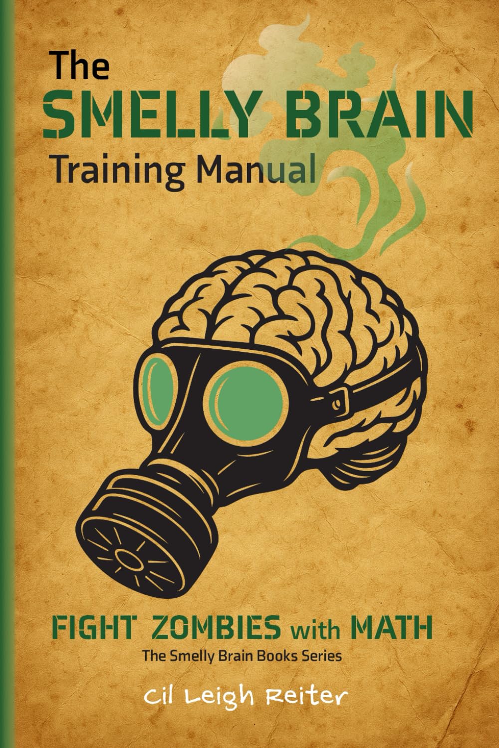 

The Smelly Brain Training Manual: Fight Zombies with Math (Smelly Brain Books)