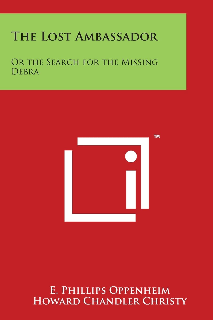 

The Lost Ambassador: Or the Search for the Missing Debra (Literary Licensing, LLC)