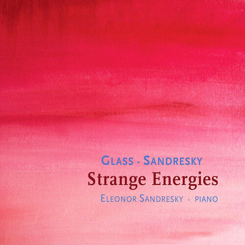 

CD диск Sandresky, Eleonor: Glass/Sandresky: Strange Energies