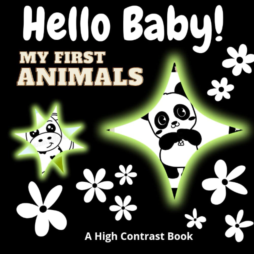 

Hello, Baby! My first Animals | A High-Contrast Black and White Board Book for Babies (Independently published)
