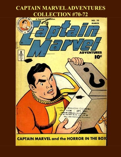 

Captain Marvel Adventures Collection #70-72 (CreateSpace Independent Publishing Platform)