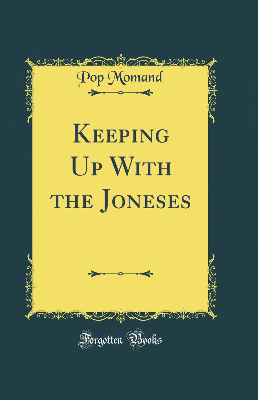 

Keeping Up With the Joneses (Classic Reprint)