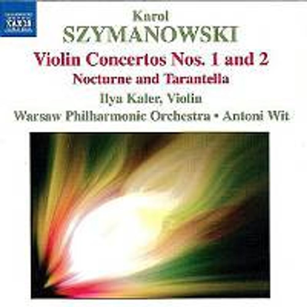 

Диск CD Szymanowski: Violin Concertos Nos. 1 & 2 / Nocturne and Tarantella - Karol Szymanowski, Antoni Wit, Ilya Kaler, Warsaw Philharmonic Orchestra