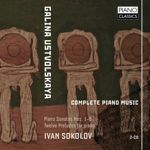 

CD диск Ustvolskaya / Sokolov, Ivan: Complete Piano Music