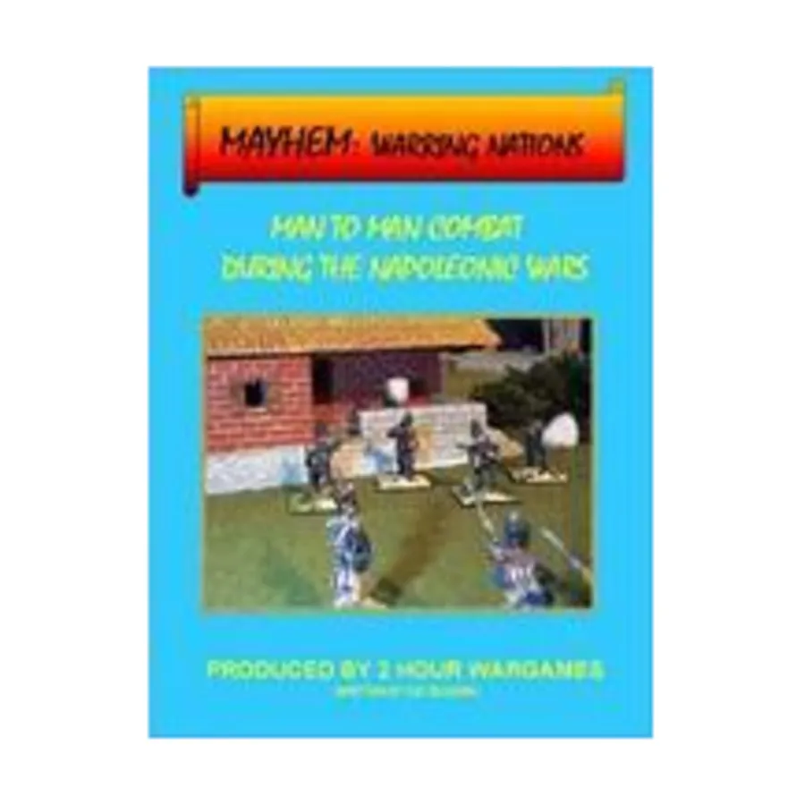 

Mayhem - Воюющие народы, бой между людьми во время наполеоновских войн, Historical Miniature Rules (Two Hour Wargames)