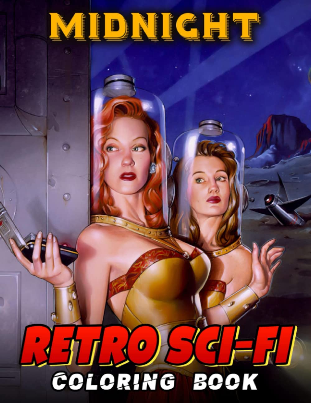 

Midnight Retro Sci-Fi Coloring Book: Fantasy Coloring Pages Black Edition With Retro Sci-Fi Illustrations To Boost Creativity (Independently published)