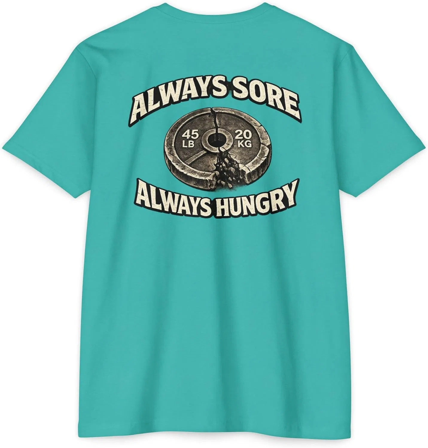 Футболка для тренировок Always Sore Always Hungry - с принтом спереди и сзади для бодибилдинга, тяжелой атлетики и развития силы духа GENERIC, Cvc Teal — фото 4