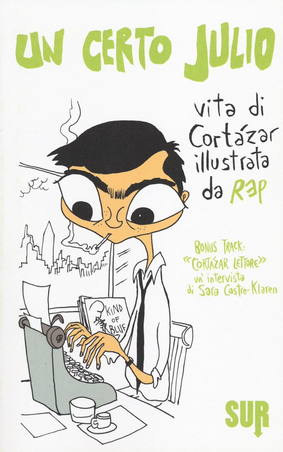 

Un certo Julio. Vita di Cortázar illustrata da Rep (Sur)