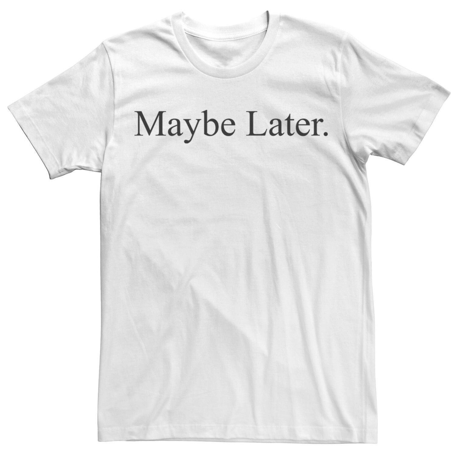 

Мужская футболка Maybe Later с простой надписью Licensed Character
