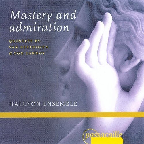 

CD диск Beethoven / Lannoy / Halcyon Ensemble: Mastery & Admiration: Quintets