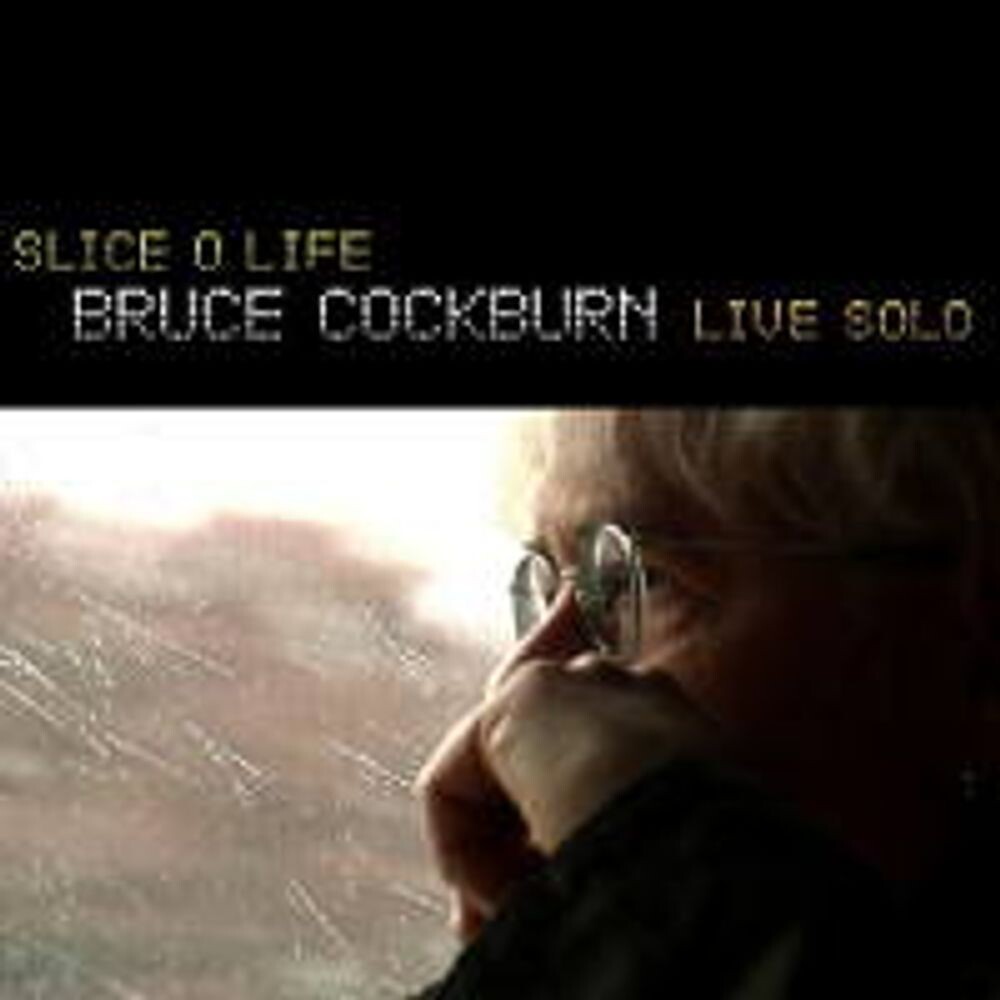

Диск CD Slice O Life: Bruce Cockburn Live Solo - Bruce Cockburn