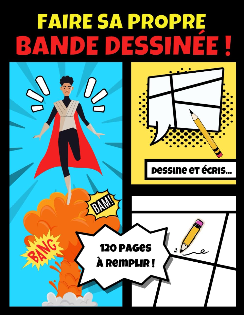 

Faire sa propre bande dessinée: 120 pages à remplir (French Edition) (Independently published)