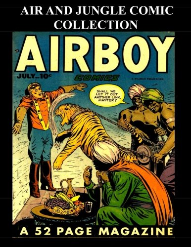 

Air And Jungle Comic Collection: Popular Select Air and Jungle Covers and Stories From Various Comics (CreateSpace Independent Publishing Platform)
