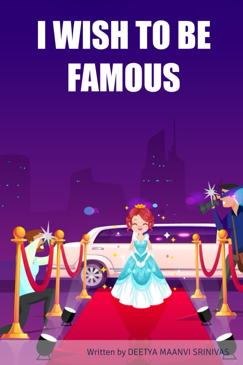 

I WISH TO BE FAMOUS (Independently published)
