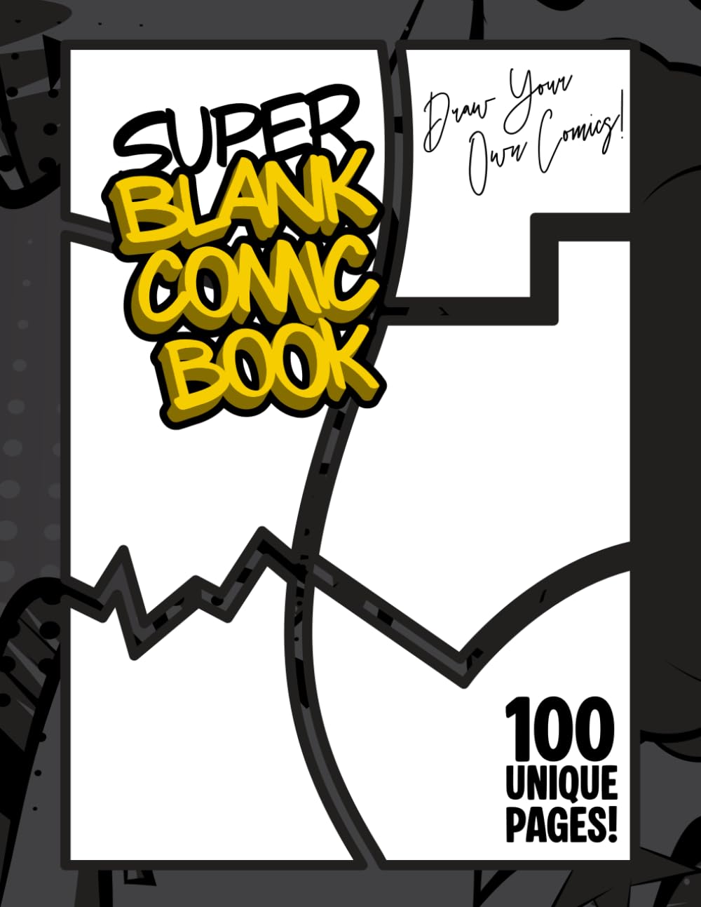 

Super Blank Comic Book: 100 Unique Comic Page Templates for Kids, Teens & Adults (Independently published)
