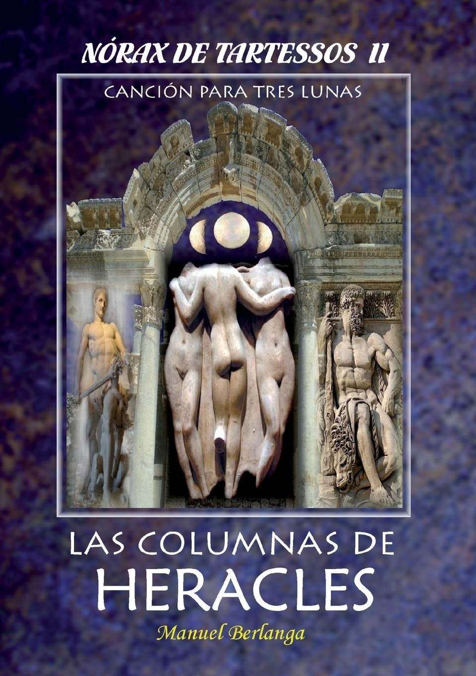 

NORAX DE TARTESSOS, II - Las Columnas de Heracles (Spanish Edition) (Bubok Publishing)