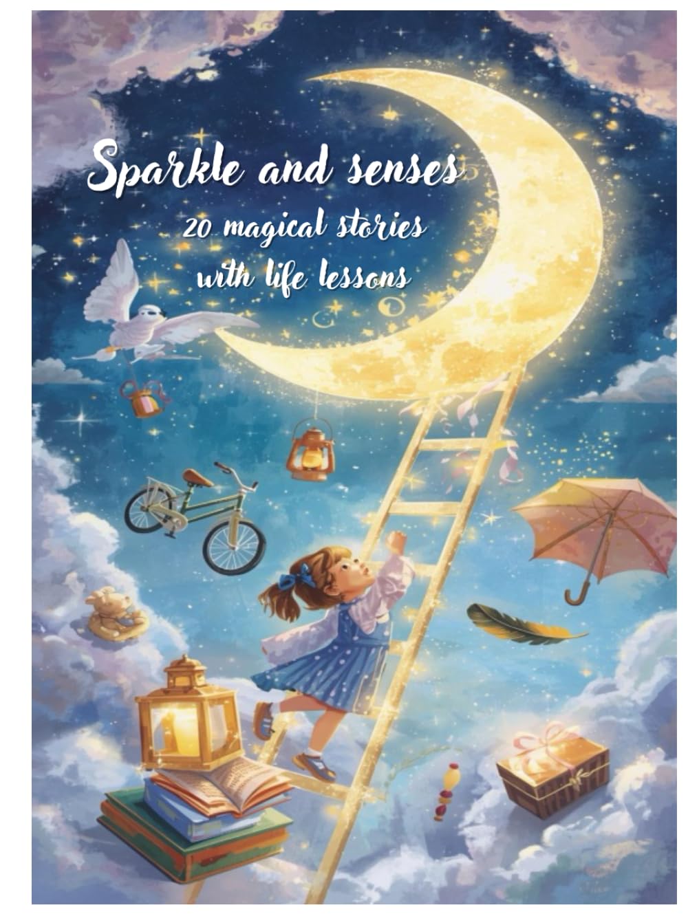 

Sparkle and senses 20 magical stories with life lessons (Independently published)