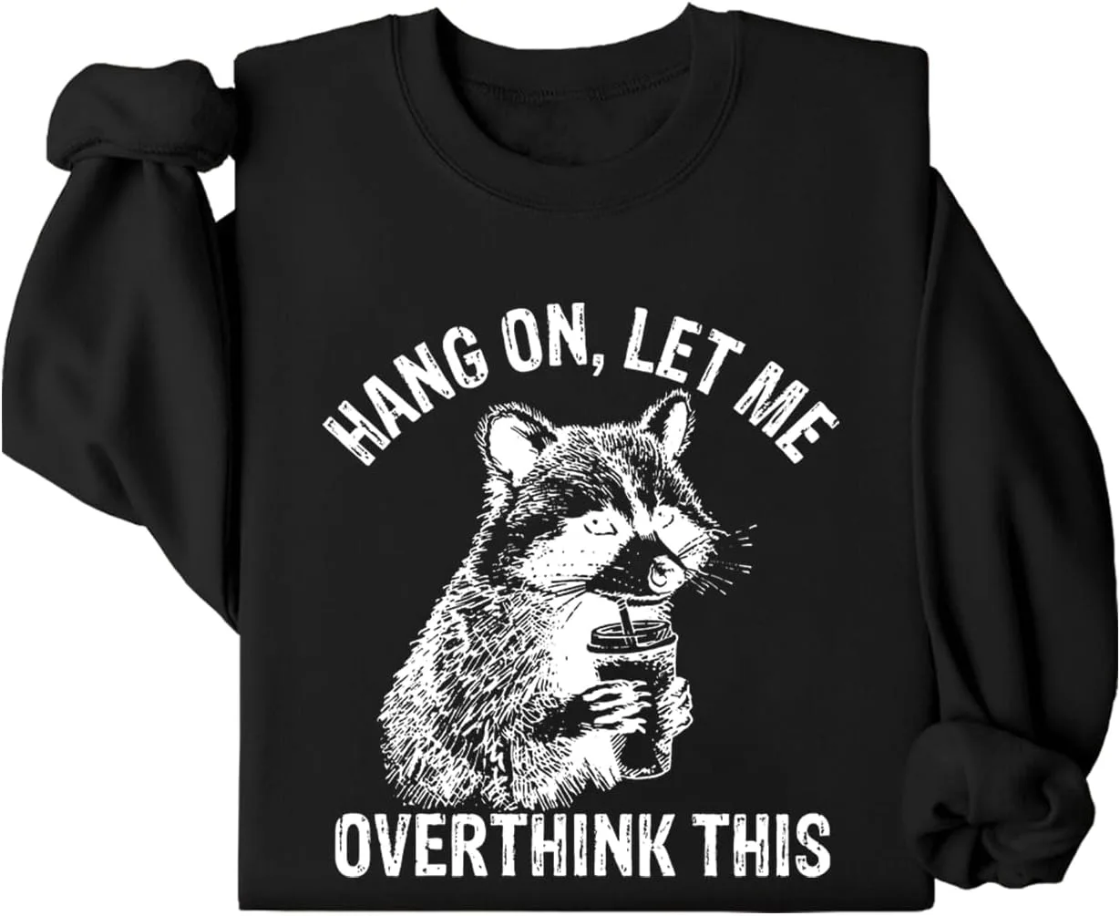 

Свитшот Hang On Let Me Overthink This
