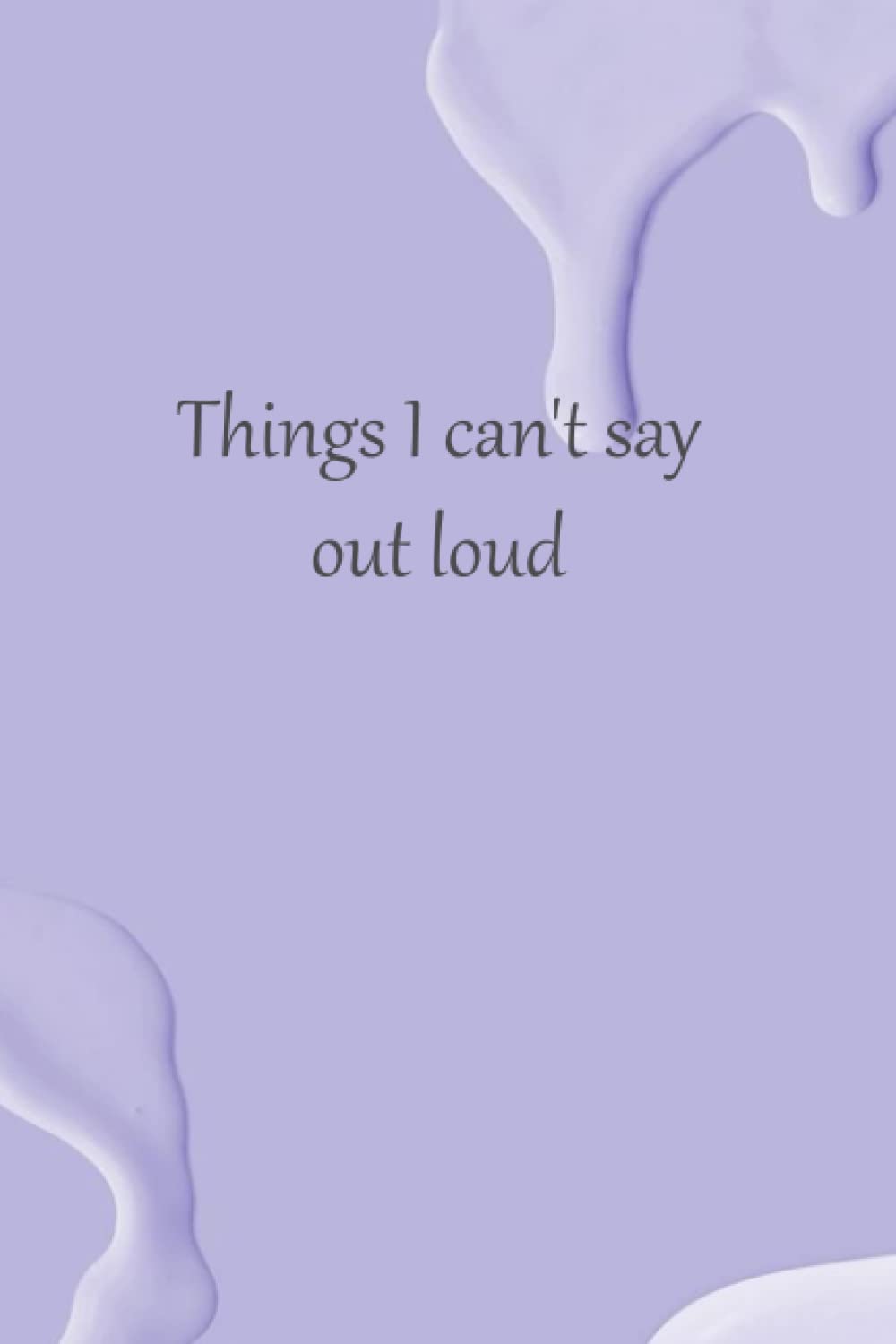 

Things I can't say out loud: funny notebooks for women sarcasm, 6x9,120 pages (Independently published)