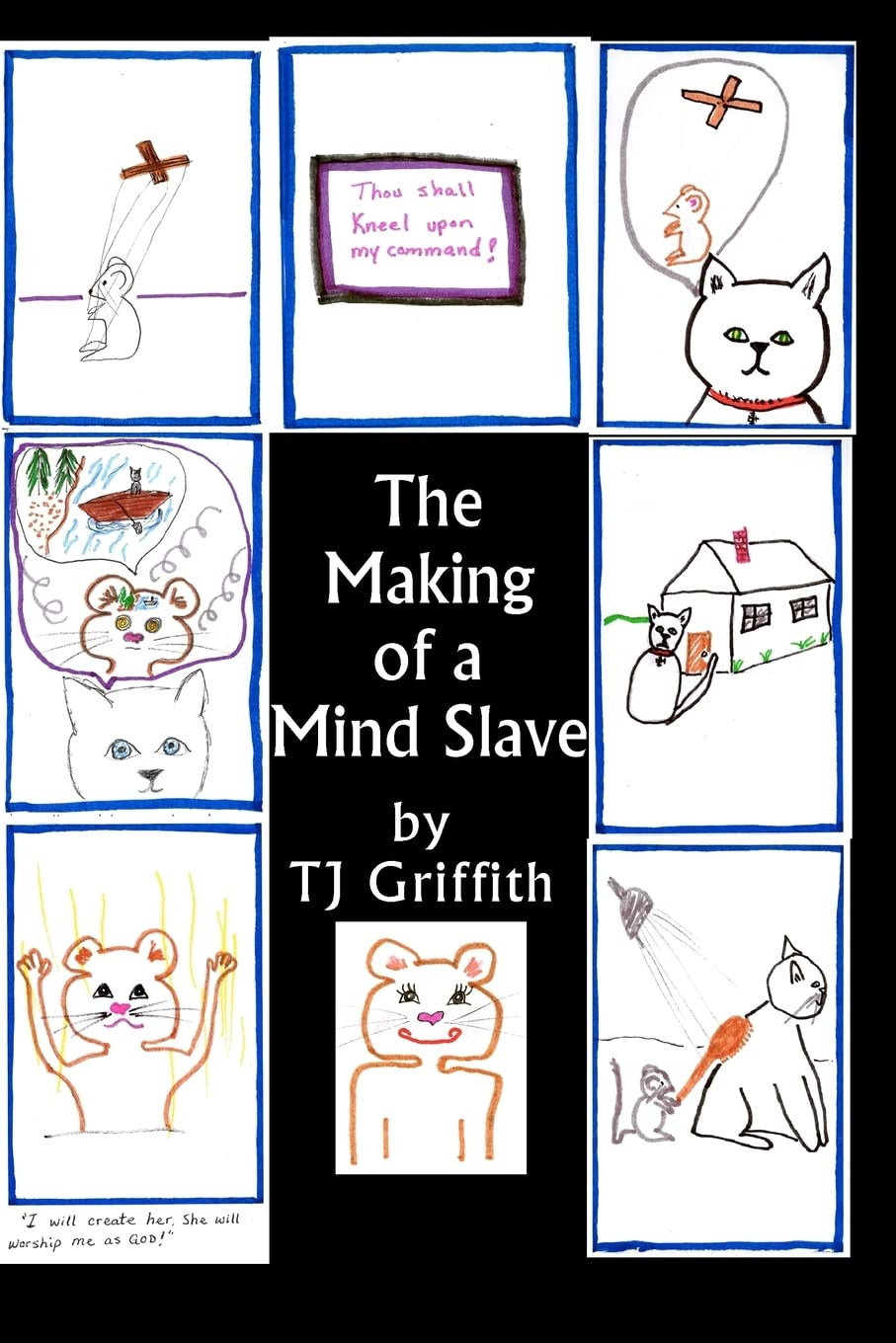 

The Making Of A Mind Slave: The Story of Master Kitty and Mouse (CreateSpace Independent Publishing Platform)