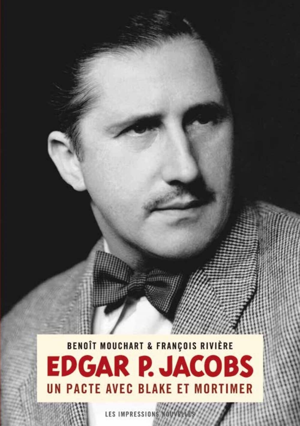 

Edgar P. Jacobs - Un pacte avec Blake et Mortimer (IMPRESSIONS NOU)