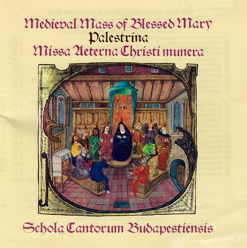 

CD диск Palestrina / Schola Cantorum Budapestiensis: Medieval Mass of Blessed Mary / Missa Aeterna