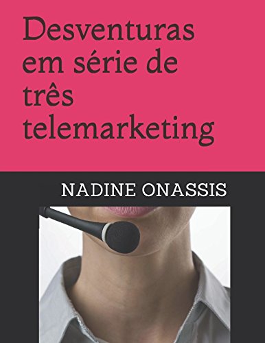 

Desventura em série de três telemarketing (Portuguese Edition) (Independently published)