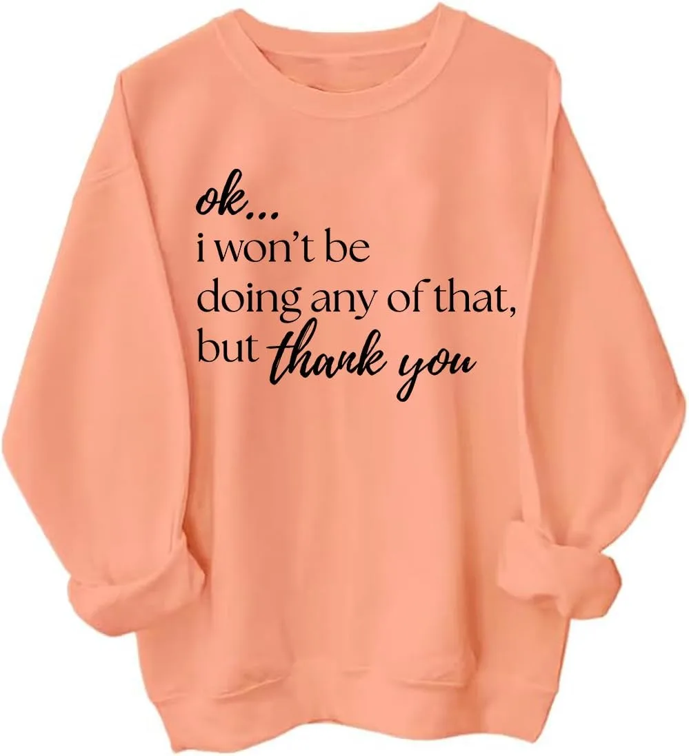 

Толстовка с принтом "Ok I Won't Be Doing Any Of That But Thank You" Cynvor