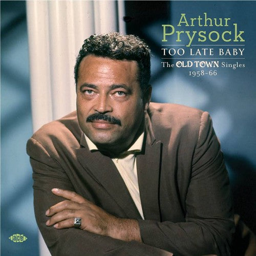 

CD диск Prysock, Arthur: Too Late Baby: Old Town Singles 1958-66