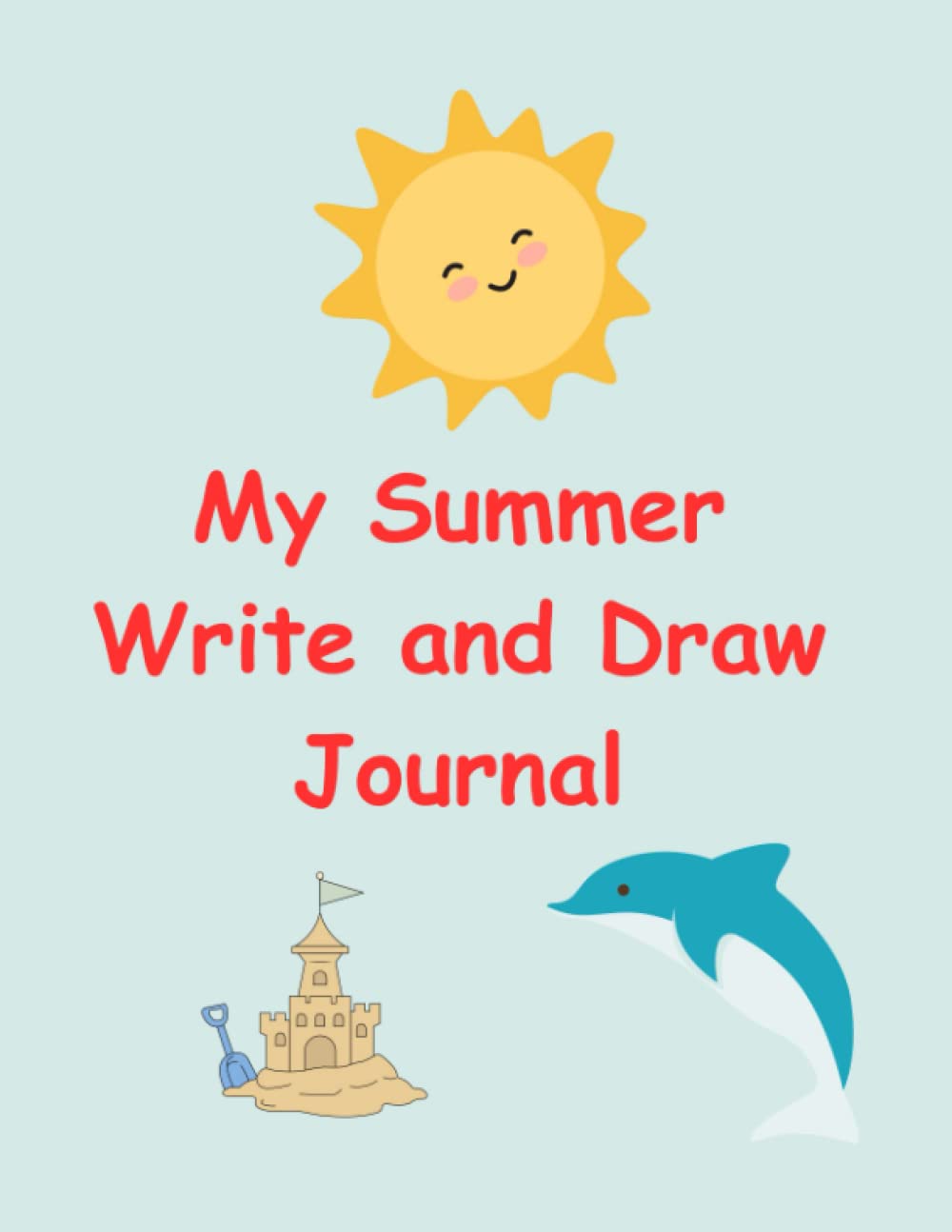 

My Summer Write and Draw Journal (Independently published)