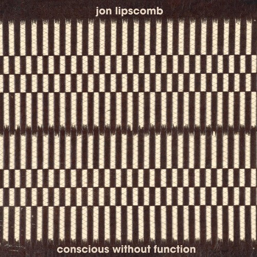 

CD диск Lipscomb, Jon: Conscious Without Function