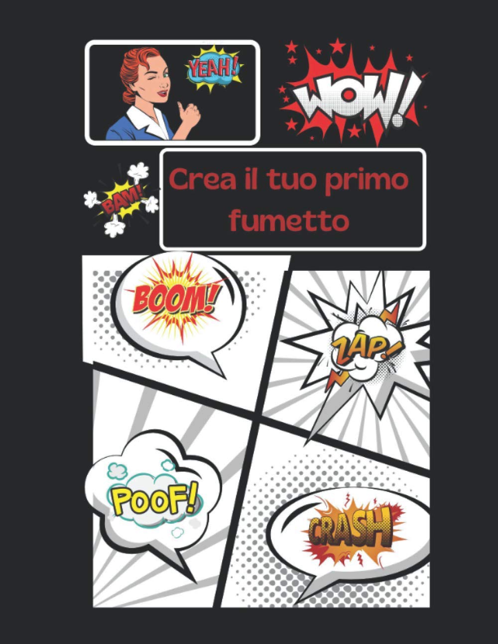 

Crea il tuo primo fumetto: tavole bianche a fumetti per bambini e adulti / quaderno da compilare / ideale per fare un regalo (Italian Edition) (Independently published)