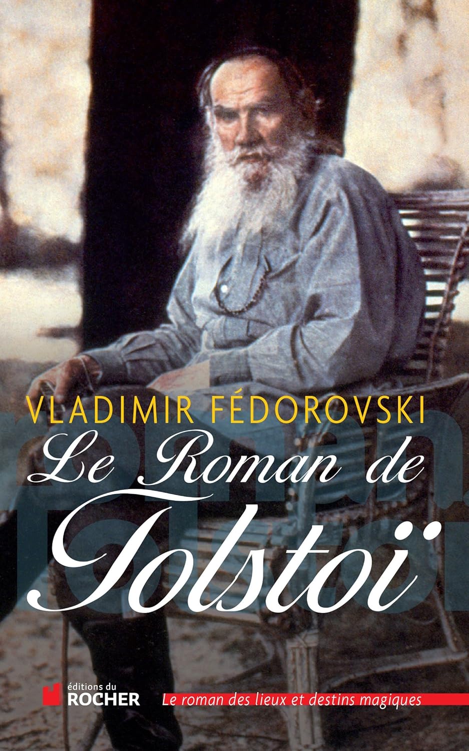 

Le Roman de Tolstoï (DU ROCHER)