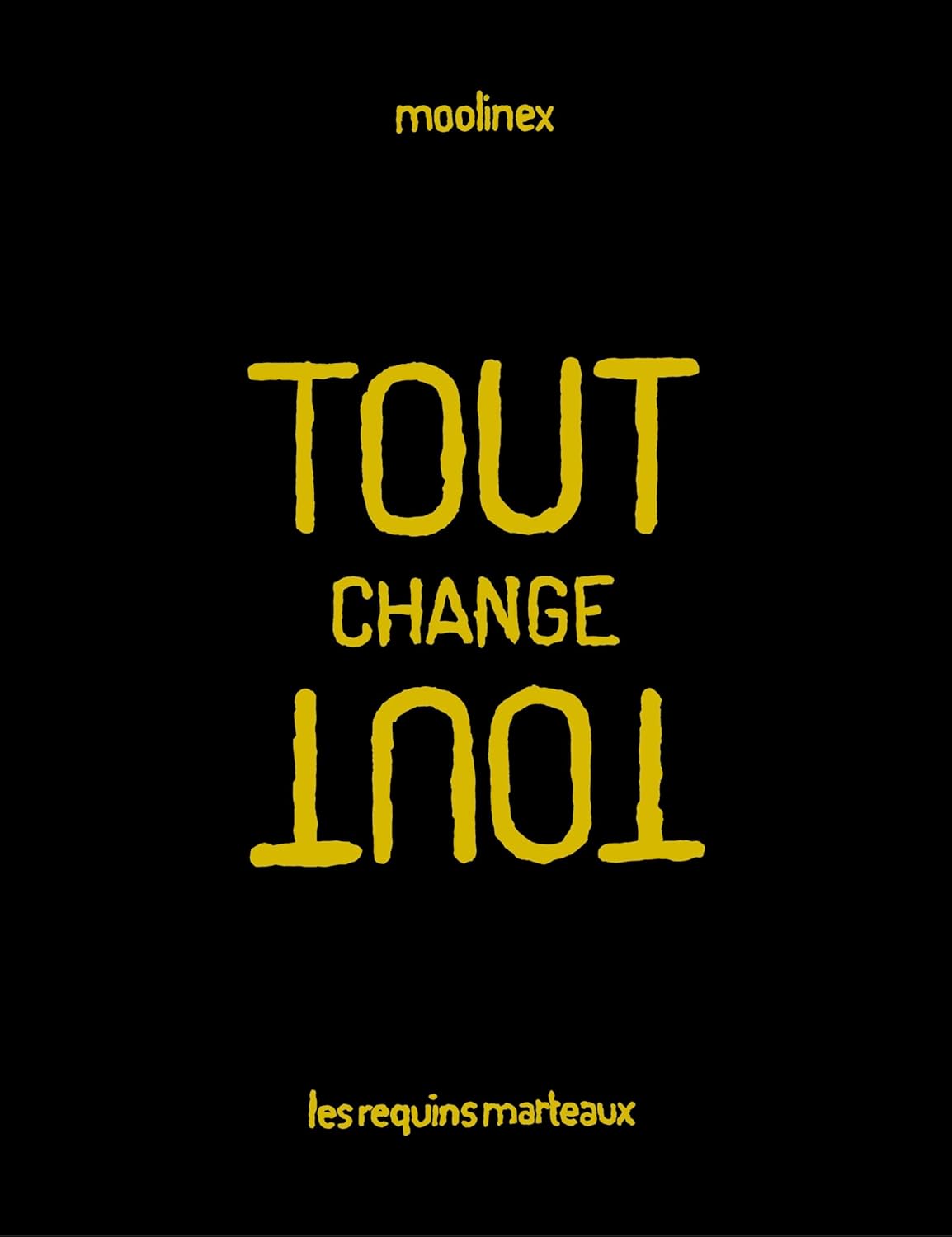 

Tout change tout (REQUINS MARTEAU)