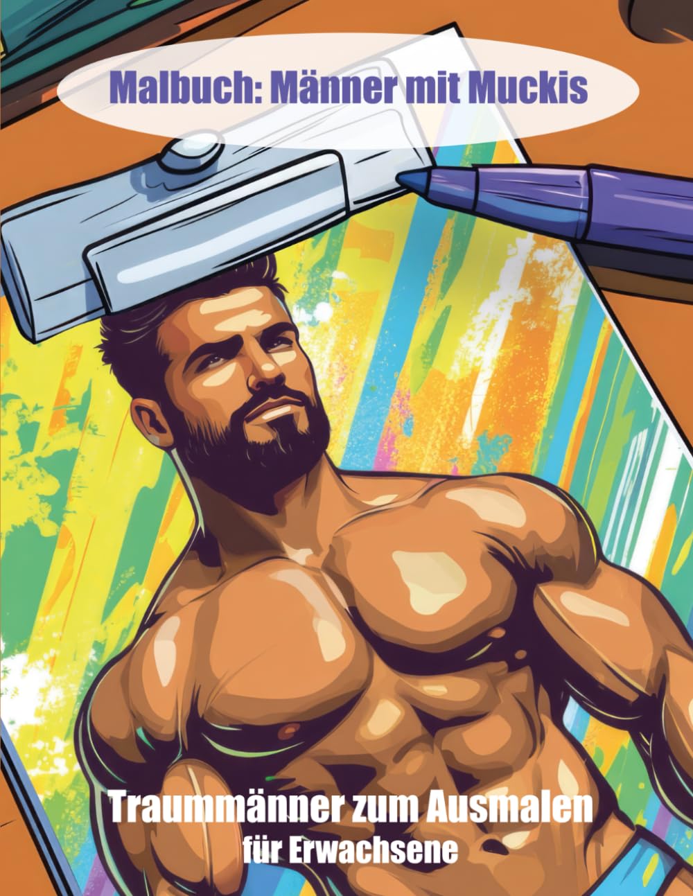 

Malbuch: Männer mit Muckis: Traummänner zum Ausmalen für Erwachsene (German Edition)
