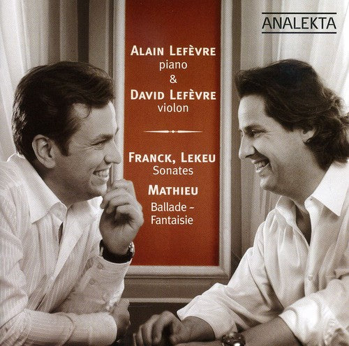 

CD диск Lefevre / Franck / Lekeu / Mathieu: Piano & Violon-Violin / Sonates & Ballade