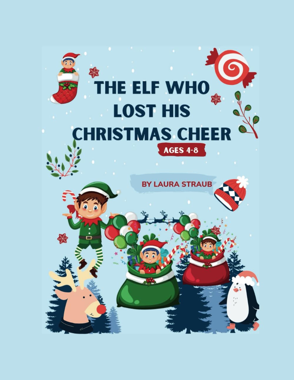 

THE ELF WHO LOST HIS CHRISTMAS CHEER AGES 4-8: "A Joyful Quest, A Magical Enchanted Forest, and a Heartwarming Tale of Friendship that Will Leave You .. (Laura's Storybooks Collection) (Independently published)