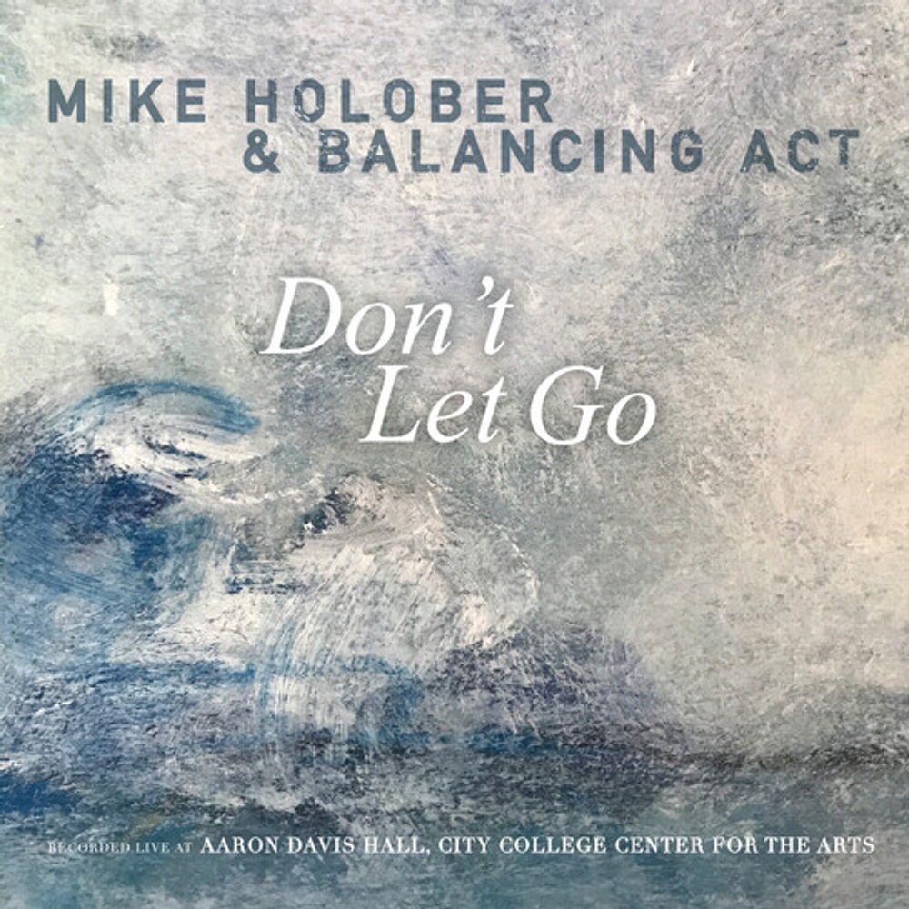 

Диск CD Don't Let Go - Mike Holober