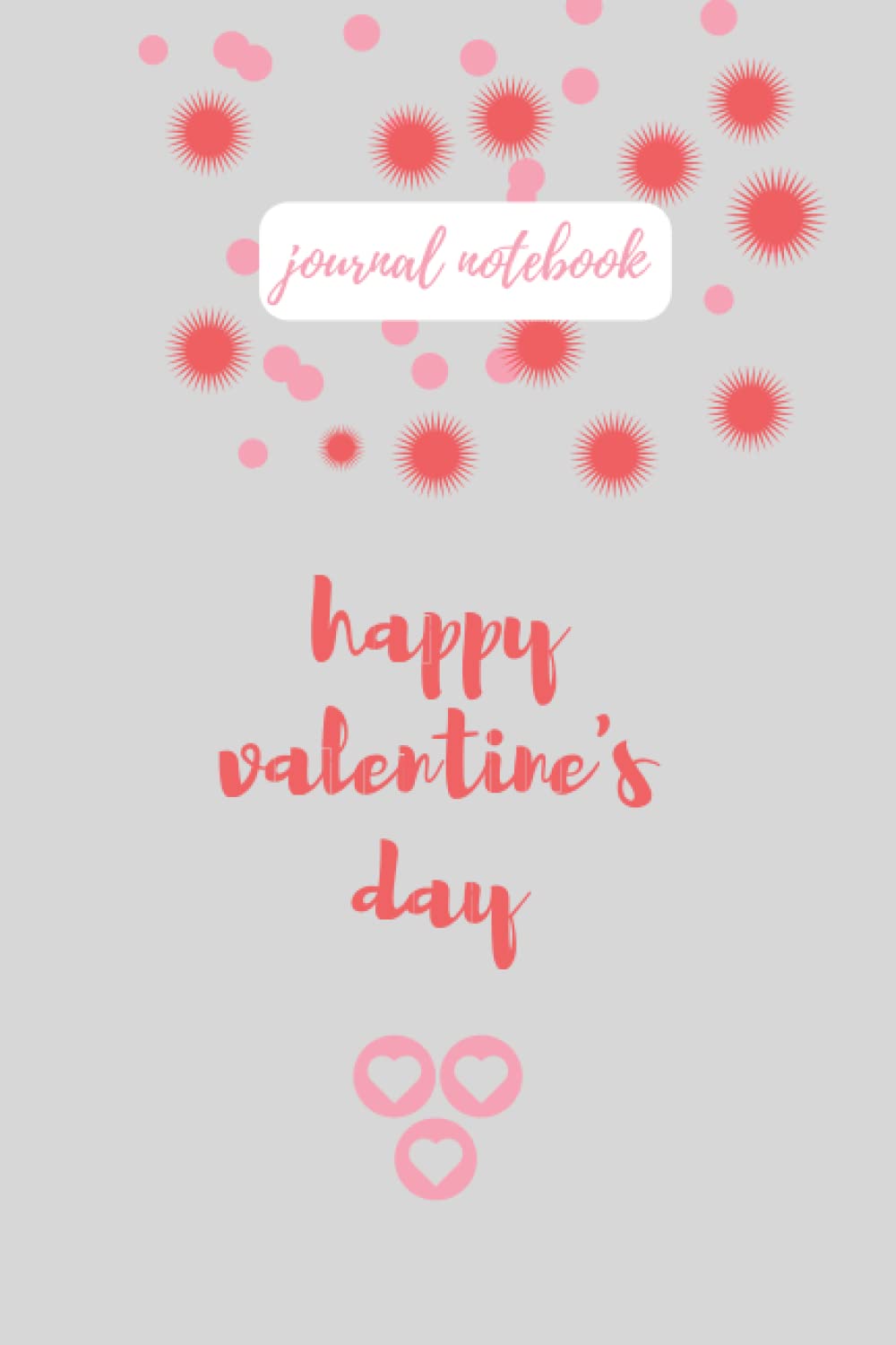 

Journal notebook happy valentine's day: 6x9inches 110pages no bleed Valentine's day journal notebook for your lovers wemon or girls (Independently published)